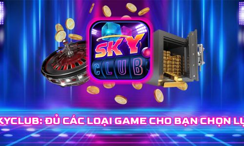 Sky Club - Cổng game bài xanh chín bậc nhất